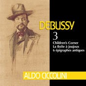 Debussy: Children's Corner, La boîte à joujoux & 6 Épigraphes antiques