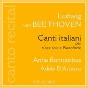 Ludwig van Beethoven: Canti italiani per Voce sola e Pianoforte
