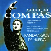 Solo Compas - Fandangos De Huelva
