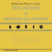 The Decline of British Sea Power & the Decline-Era B-Sides