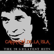 Camarón de la Isla - The 20 Greatest Hits