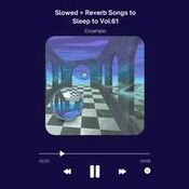 Slowed + Reverb Songs to Sleep to Vol.61