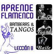 Aprende Flamenco. Bamberas y Tangos. Lección 8