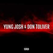 Yung Josh 93 & Don Toliver