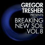 Gregor Tresher Pres. Breaking New Soil Vol. 8