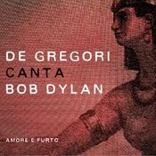 De Gregori canta Bob Dylan - Amore e furto