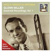 Musical Moments to Remember: Glenn Miller – Essential Recordings, Vol. 1 (2014 Digital Remaster)