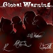 Global Warning, Vol. 1 (feat. Dj Nemoz, Y?, A.R.E.S., Warchild, El Infame)