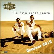 Te Amo Tanto Tanto (Remixes 2012)