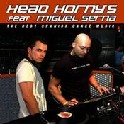 Head Horny's & Dj Miguel Serna Ep Vol. 1 (The Best Spanish Dance Music)