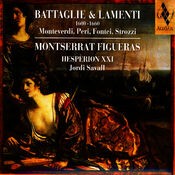 Battaglie & Lamenti 1600-1660: Monteverdi, Peri, Fontei, Strozzi