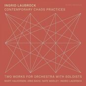 Contemporary Chaos Practices - Two Works for Orchestra with Soloists