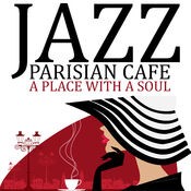 Jazz Parisian Cafe – A Place with a Soul: 2019 Instrumental Smooth Jazz Compilation for Small Romantic Cafe, Easy Listening Backgr