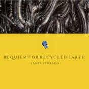 Requiem for Recycled Earth