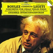 Ligeti: Cello Concerto; Violin Concerto; Piano Concerto