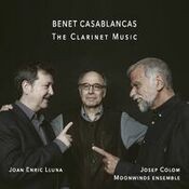 Benet Casablancs: The Clarinet Music