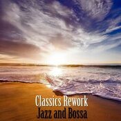 Jazz and Bossa Classics Rework