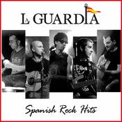 La Guardia. Spanish Rock Hits Live & Studio
