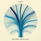 Tributaries: A Remix Album (El Búho Remixes)