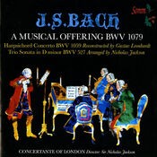 J.S. Bach: A Musical Offering, BWV 1079 - Harpsichord Concerto, BWV 1059 & Trio Sonata in D Minor, BWV 527