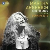 Martha Argerich and Friends Live from the Lugano Festival 2012