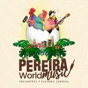 Pereira World Music: Encuentros y fusiones sonoras