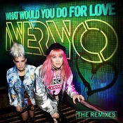What Would You Do For Love (The Remixes)