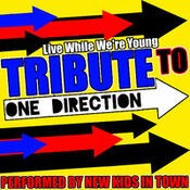 Live While We're Young: Tribute to One Direction