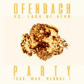 PARTY (feat. Wax and Herbal T) [Ofenbach vs. Lack Of Afro] (Remix EP)