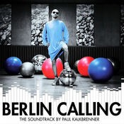 Berlin Calling (The Soundtrack by Paul Kalkbrenner)