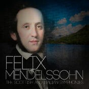 Felix Mendelssohn: The Scottish and Italian Symphonies