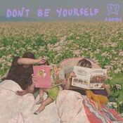 Don't be yourself