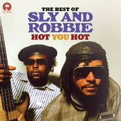 Hot You Hot: The Best Of Sly & Robbie