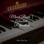 Mood Beats | Absolute Relaxation