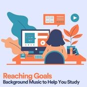 Reaching Goals Background Music to Help You Study