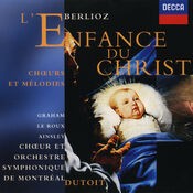Berlioz: L'Enfance du Christ etc