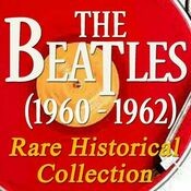 The Beatles (1960 - 1962): Rare Historical Collection