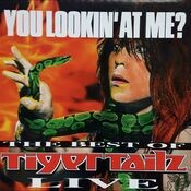 You Lookin' at Me? The Best of Tigertailz Live