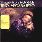 El Auténtico e Inolvidable Trio Vegabajeño