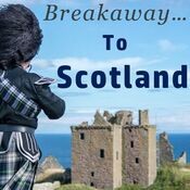 Breakaway…to Scotland