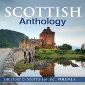 Scottish Anthology : The Story of Scottish Music, Vol. 7