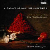 Rameau, J.-P.: Keyboard Music (A Basket of Wild Strawberries)