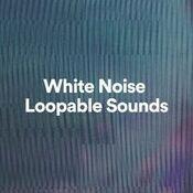 White Noise Loopable Sounds