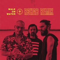 Walk On Water (R3hab Remix)