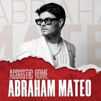 ABRAHAM MATEO (ACOUSTIC HOME sessions)