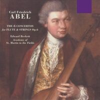 Abel: The 6 Concertos for Flute & Strings, Op. 6