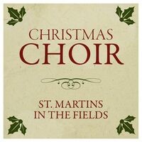 Christmas Choir - St. Martins in the Fields