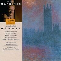Handel: Music for the Royal Fireworks & Water Music, HWV 348-350