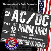 Legendary FM Broadcasts - Reunion Arena. Dallas TX 12th October 1985