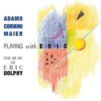 Playing With Eric (The Music of Eric Dolphy)